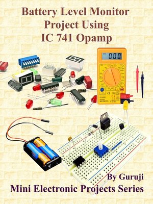 cover image of Battery Level Monitor Project Using IC 741 Opamp